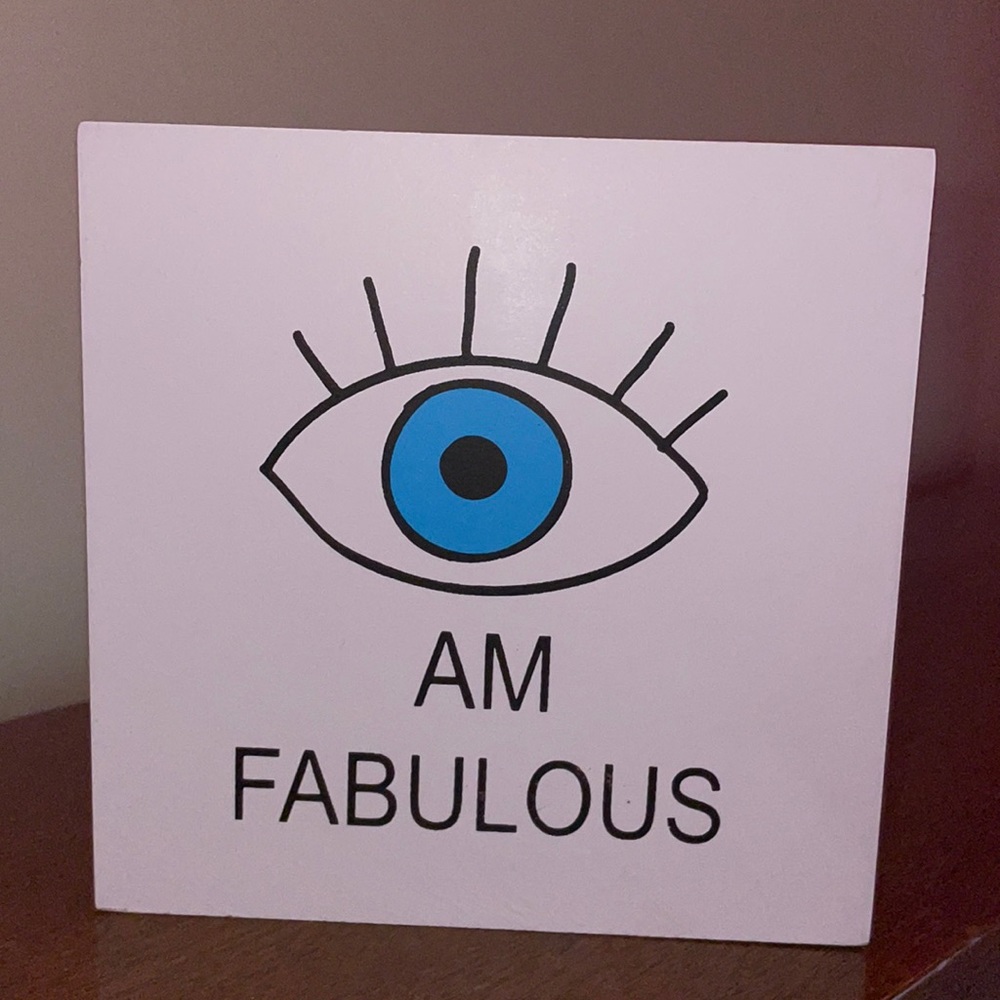 eye 👁 am fabulous sign
